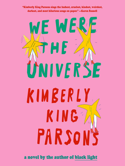 Title details for We Were the Universe by Kimberly King Parsons - Available